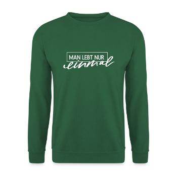 Spruch Leben Man lebt nur einmal - Unisex Pullover - Grün - Vorne
