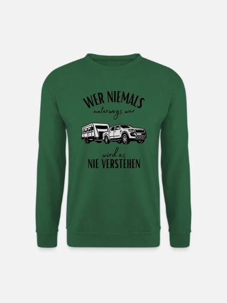 Camper und Wohnwagen Spruch-Lustiges Camper Motiv - Unisex Pullover - Grün