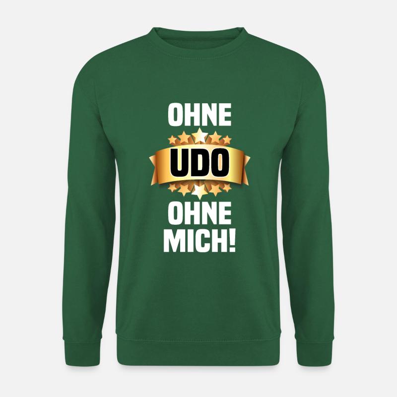 Ohne Udo - Ohne mich! - Unisex Pullover - Grün