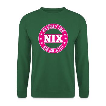 Nix Schenken Ich Habe Keinen Wunsch Nichts Zum Geb - Unisex Pullover - Grün - Vorne