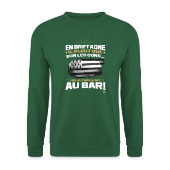 Bretagne il pleut que sur les cons, allez au bar - Sweat-shirt Unisexe - vert foncé - Devant