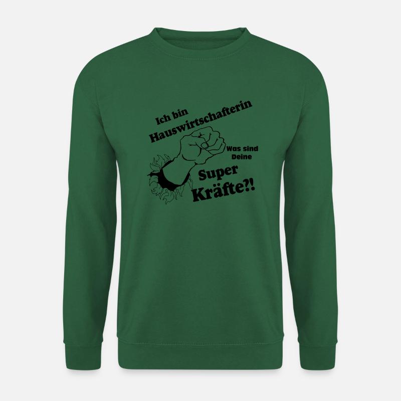 Hauswirtschafterin super,Fun Shirt (25) - Unisex Pullover - Grün