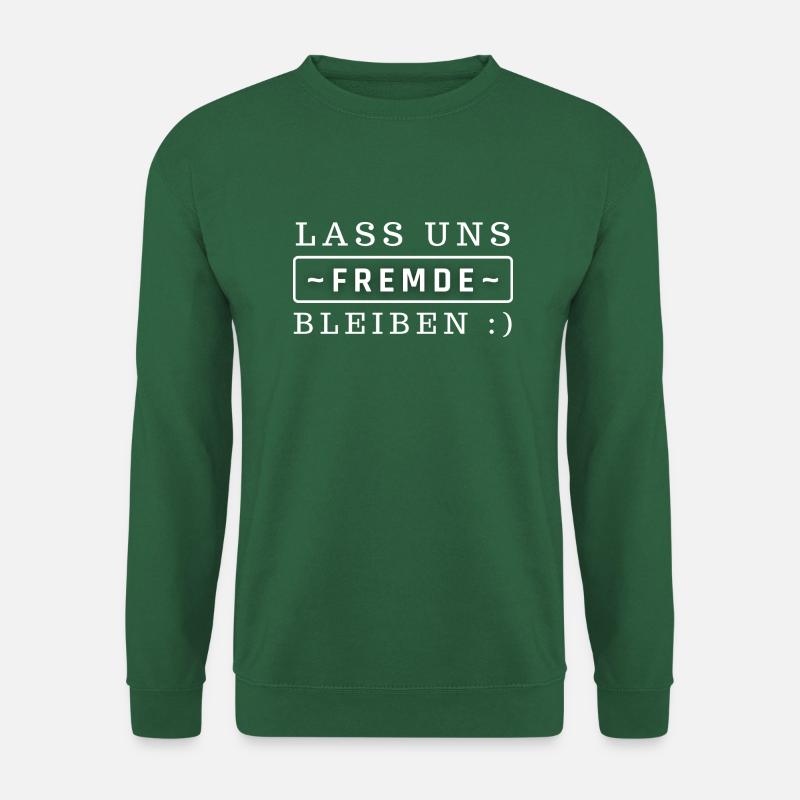 Lass uns Fremde bleiben - Unisex Pullover - Grün