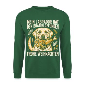 Mein Labrador hat den Braten gefunden - Unisex Pullover - Grün - Vorne