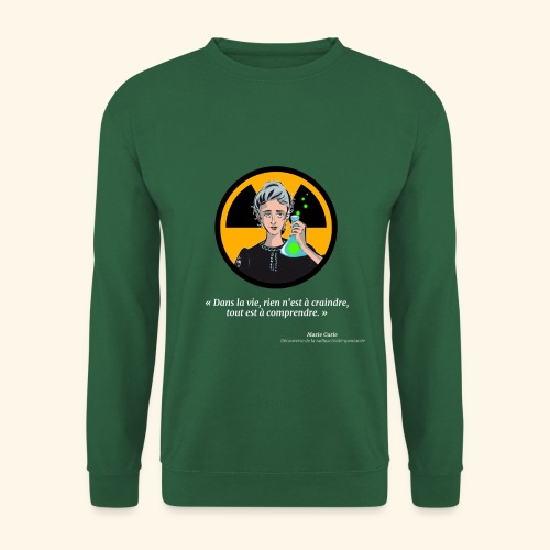 Marie Curie inventa la radioactivité - Sweat-shirt Unisexe