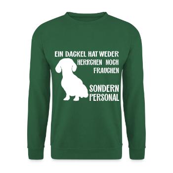 Ein Dackel hat Personal - lustiger Dackelspruch - Unisex Pullover - Grün - Vorne