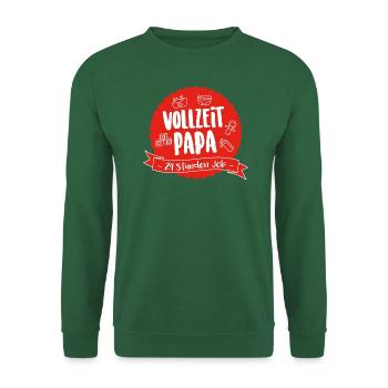 Vollzeit Papa - Papa ist der Beste - 24/7 - Unisex Pullover - Grün - Vorne