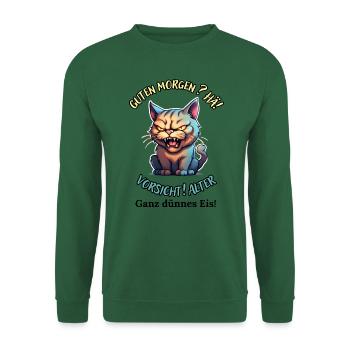 Good morning? Huh! Beware of old very thin ice - Unisex Sweatshirt - green - Front