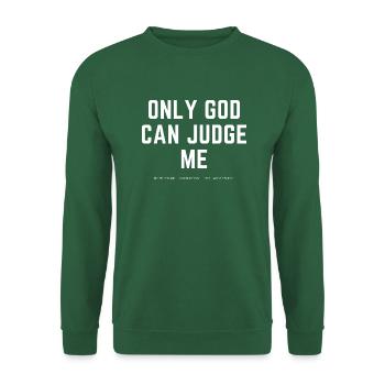 Only God can Judge me - Unisex Sweatshirt - green - Front
