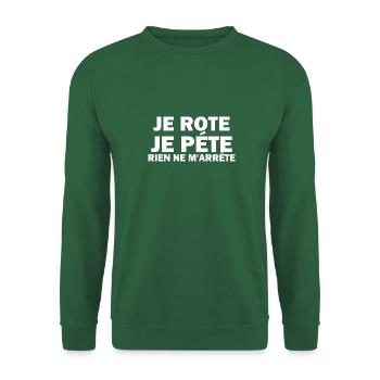 je rote je pète rien ne m'arrête - Sweat-shirt Unisexe - vert foncé - Devant