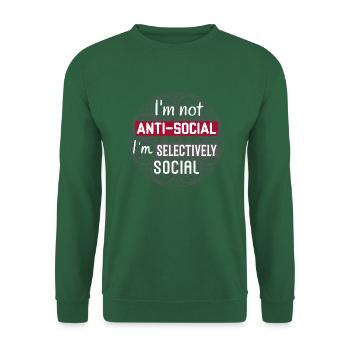 I´m Not Anti-Social I´m Selectively Social. Funny - Unisex Sweatshirt - green - Front