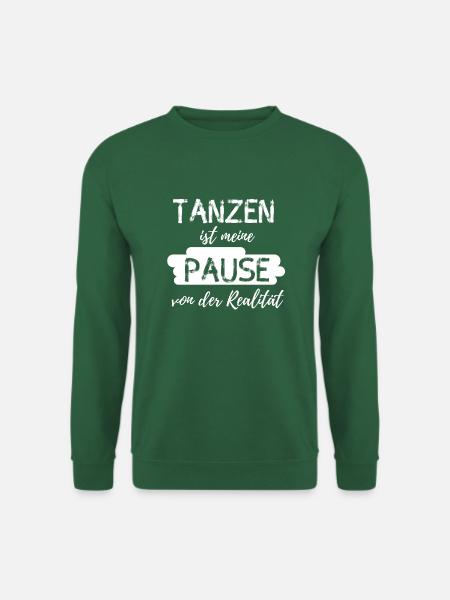 Spruch Tanzen ist meine Pause von der Realität - Unisex Pullover - Grün