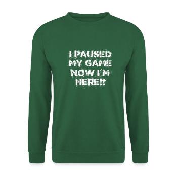 I Paused My Game Gamer Zocken Zocker - Unisex Pullover - Grün - Vorne