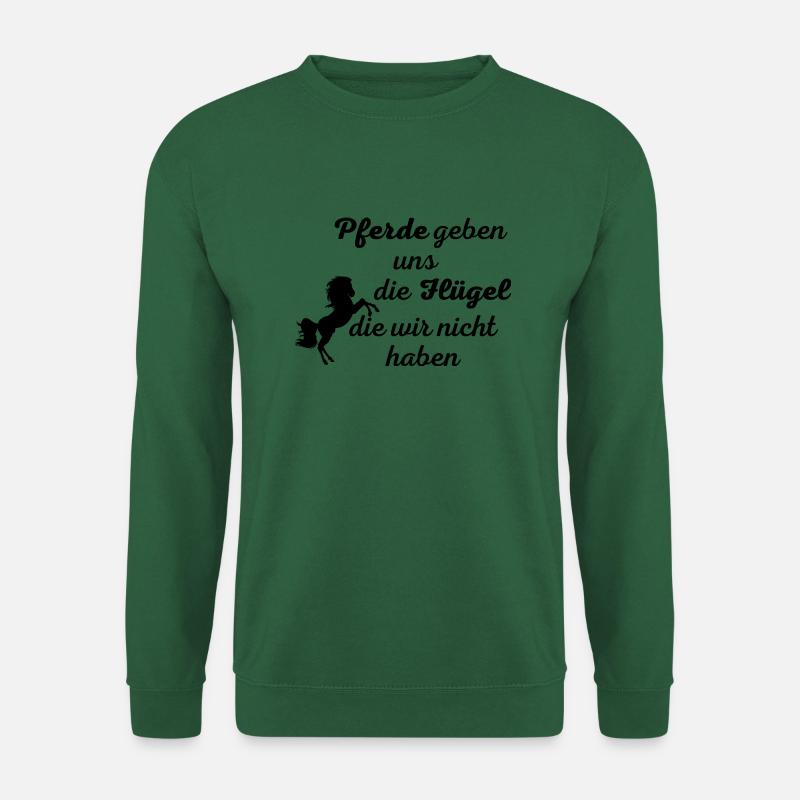 Pferde geben uns die Flügel die wir nicht haben - Unisex Pullover - Grün