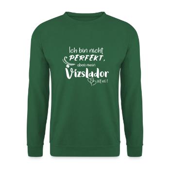 Ich bin nicht perfekt, aber mein Vizslador ist es! - Unisex Pullover - Grün - Vorne