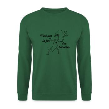 C'est pas la fin des Haricots - Sweat-shirt Unisexe - vert foncé - Devant