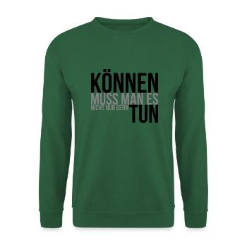 Können muss man es, nicht nur gern tun - Unisex Pullover - Grün - Vorne