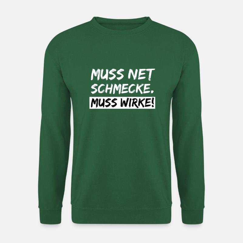 muss net schmecke - muss wirke - Unisex Pullover - Grün
