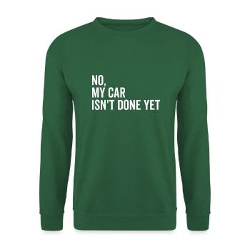 Nein Mein Auto ist noch nicht fertig - Unisex Pullover - Grün - Vorne