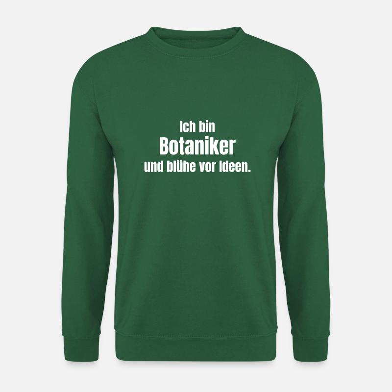 Ich bin Botaniker und blühe vor Ideen. - Unisex Pullover - Grün