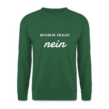 Bevor Du Fragst nein - Unisex Pullover - Grün - Vorne