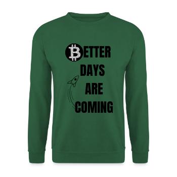 Better Days are coming - Unisex Pullover - Grün - Vorne
