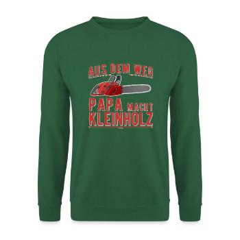 aus dem Weg - Papa macht Holz - Vatertag - Unisex Pullover - Grün - Vorne