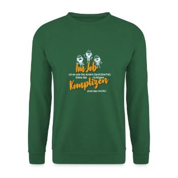 Im Job ist es .... - Unisex Pullover - Grün - Vorne