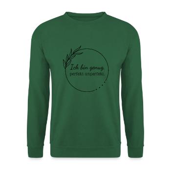 Ich bin genug, perfekt unperfekt. - Unisex Pullover - Grün - Vorne
