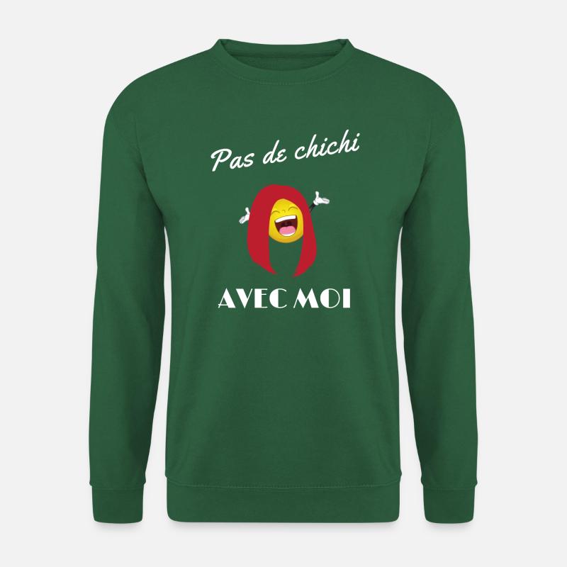 PAS DE CHICHI AVEC MOI - Sweat-shirt Unisexe - vert foncé