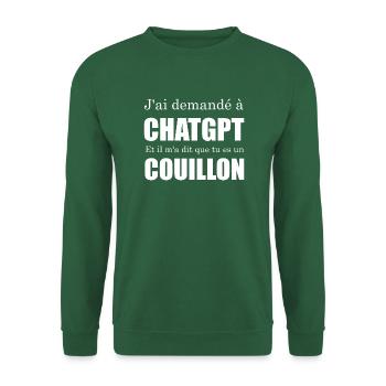 J'ai demandé à chatgpt couillon - Sweat-shirt Unisexe - vert foncé - Devant