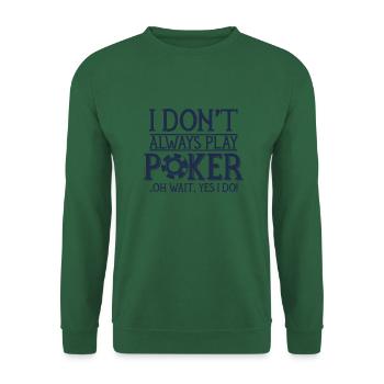 Poker player poker poker poker saying - Unisex Sweatshirt - green - Front