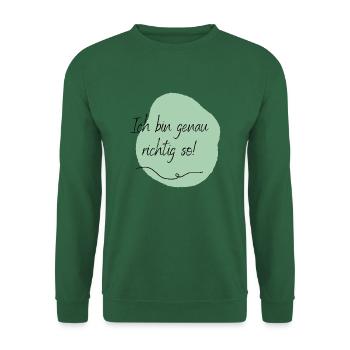 Ich bin genau richtig so! - Unisex Pullover - Grün - Vorne
