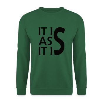 Es ist wie es ist - Unisex Pullover - Grün - Vorne