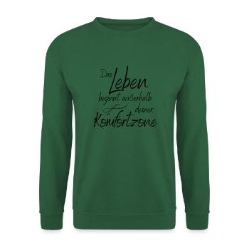 Das Leben beginnt außerhalb deiner Komfortzone - Unisex Pullover - Grün - Vorne