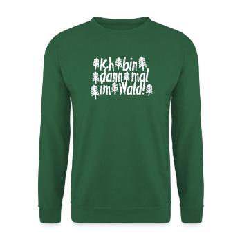 Ich bin dann mal im Wald! für Jagd & Wandern - Unisex Pullover - Grün - Vorne