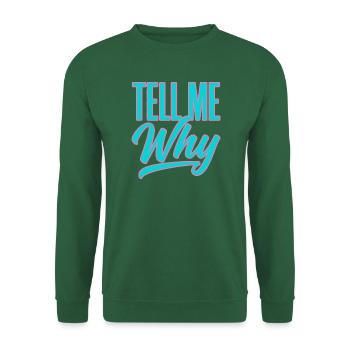 Sag mir, warum Neon-Typografie - Unisex Pullover - Grün - Vorne
