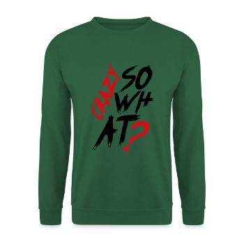 Crazy So What K-Pop Coréen de la musique Idée - Sweat-shirt Unisexe - vert foncé - Devant