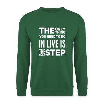 Das einzige was man im Leben machen muss... - Unisex Pullover - Grün - Vorne