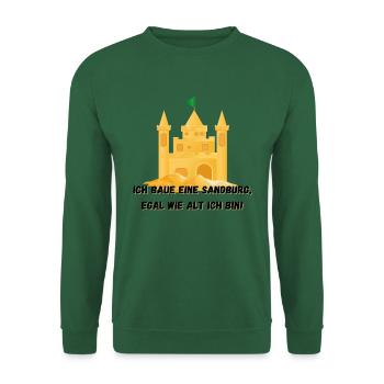 Sandcastle - I'll build a sandcastle, no matter how old - Unisex Sweatshirt - green - Front