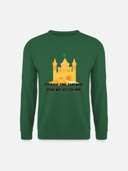 Sandburg - Ich baue eine Sandburg, egal wie alt - Unisex Pullover - Grün