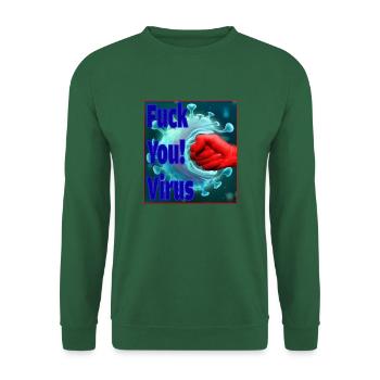 "Fuck You Virus!" by Color-Head - Unisex Sweatshirt - green - Front