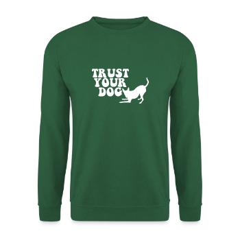 Trust your Dog - Unisex Pullover - Grün - Vorne