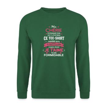 Chérie ce tee-shirt rappelle mon amour - Sweat-shirt Unisexe - vert foncé - Devant
