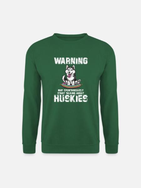 Warning, may spontaneously talking about Huskies - Unisex Pullover - Grün
