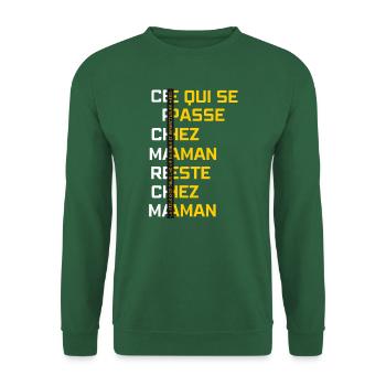 Ce qui se passe chez maman reste chez maman !!! - Sweat-shirt Unisexe - vert foncé - Devant