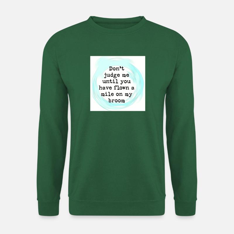 Verurteile mich nicht - Unisex Pullover - Grün
