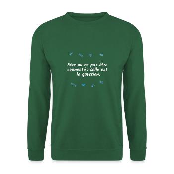 Etre ou ne pas être connecté telle est la question - Sweat-shirt Unisexe - vert foncé - Devant