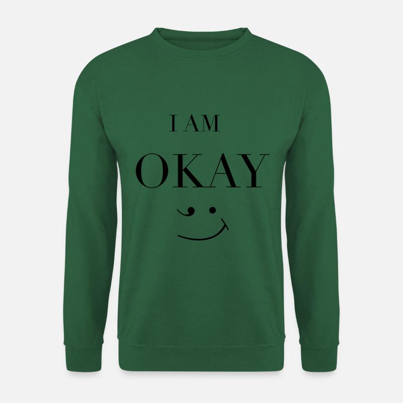 I Am Okay - Unisex Pullover - Grün