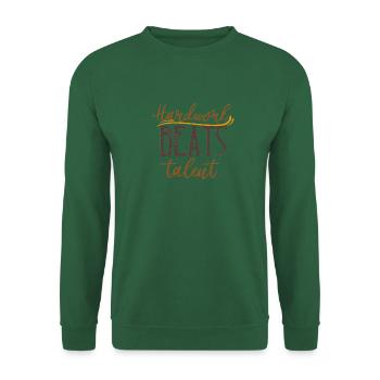 Funny Fitness Sport Dicton - Travail acharné - Sweat-shirt Unisexe - vert foncé - Devant